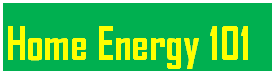 Home Energy 101 Home Energy 101